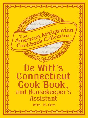 cover image of De Witt's Connecticut Cook Book, and Housekeeper's Assistant